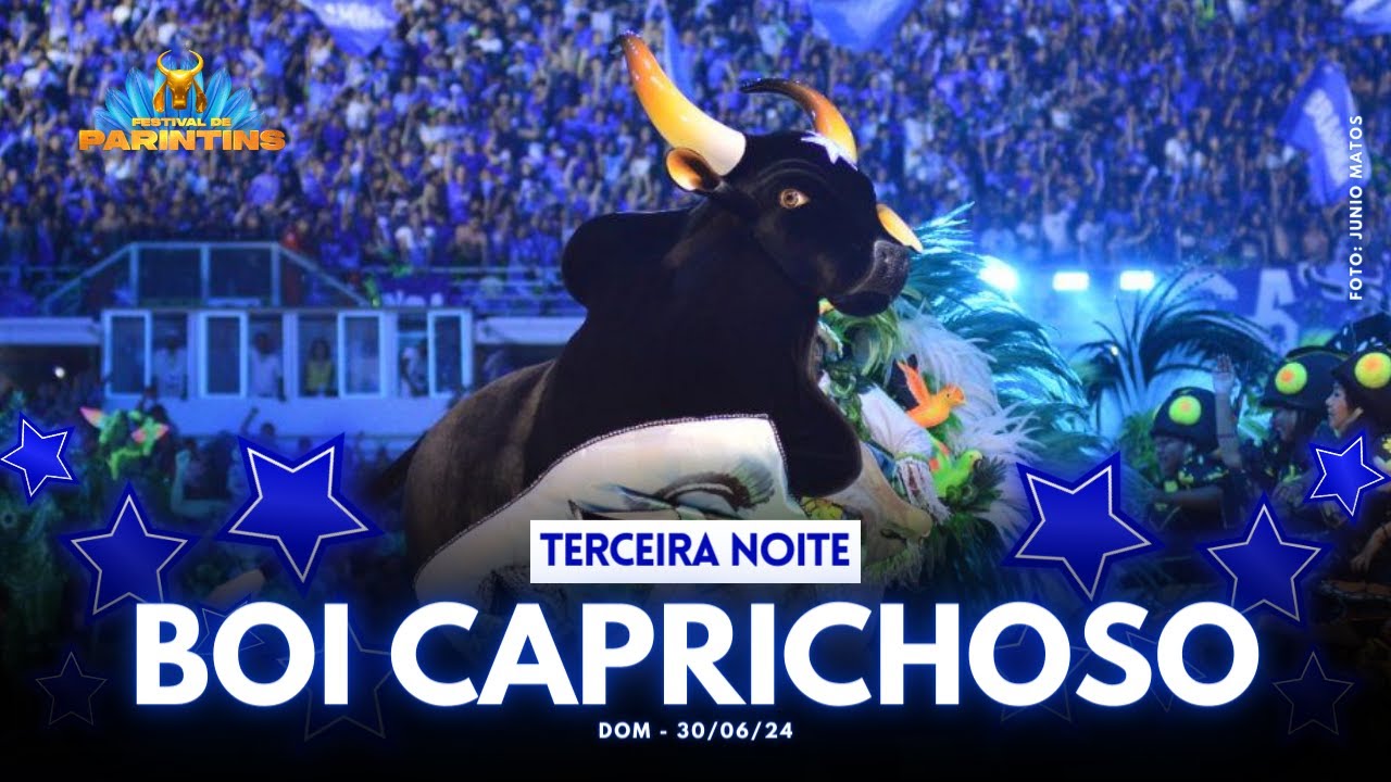 BOI CAPRICHOSO: FESTIVAL DE PARINTINS 2024 | 3ª NOITE | 30/06/2024