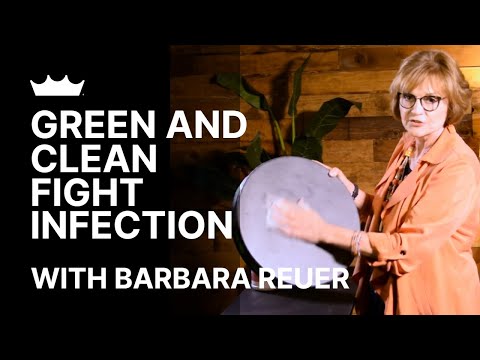 Green and Clean: Fight Infection with Barbara Reuer | Remo