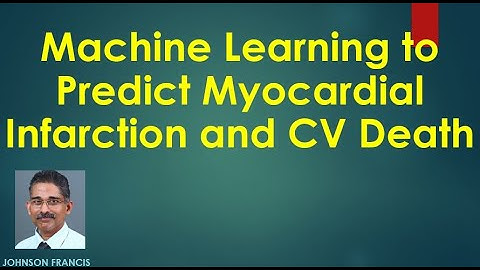 Machine Learning to Predict Myocardial Infarction and CV Death