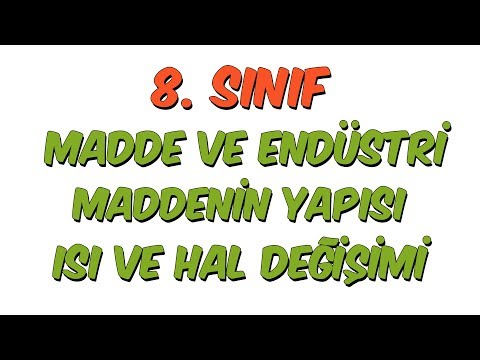 8. Sınıfa Hazırlık | Madde ve Endüstri, Maddenin Yapısı, Isı ve Hal Değişimi