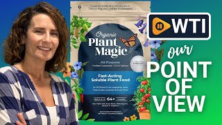 Organic Plant Magic Fertilizer | Our Point Of View