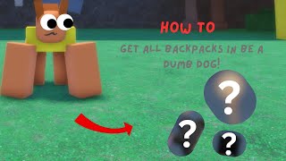 How To Get The Three Backpacks In Be A Dumb Dog screenshot 5