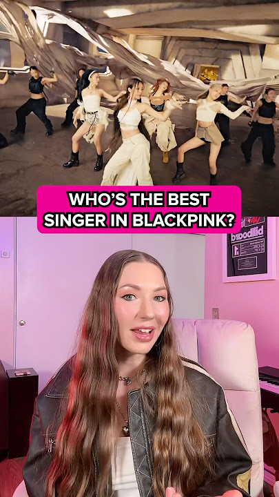 Who’s the best singer in Blackpink?