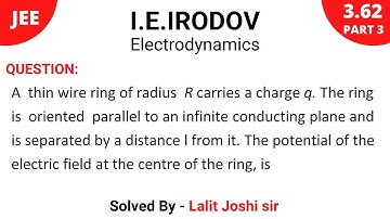 IE Irodov 3.62 | Part 3 | Image method | Solution by Lalit Joshi Sir
