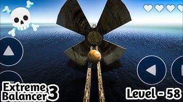 Extreme Balancer 3 Level 58 | Gameplay Walkthrough (iOS/Android) | Part - 38 | By Jaguar Gaming01