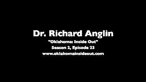 "Oklahoma: Inside Out" #223 - Dr. Richard Anglin