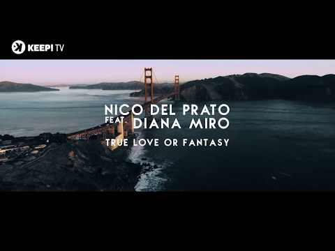 Nico del Prato Ft. Diana Miro - True Love or Fantasy