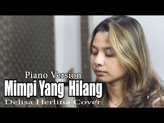 Mimpi Yang Hilang -  Saleem Iklim Bening Musik & Delisa Herlina Cover Akustik Piano Version class=