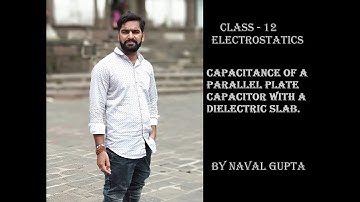 Capacitance of a Parallel Plate Capacitor with a dielectric slab.