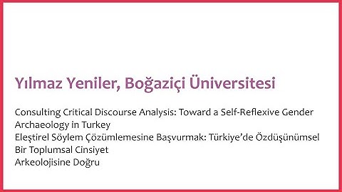 Yılmaz Yeniler - Consulting Critical Discourse Analysis:Toward a SelfReflexive Gender Archaeology...