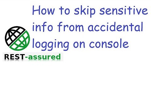 #30 How to skip sensitive information from accidental logging on console