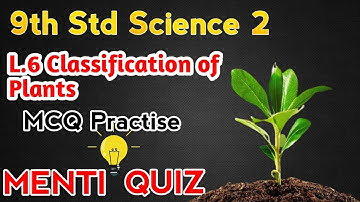 L.6 Classification of Plants |9th Std |Menti Quiz |Giri Tutorials