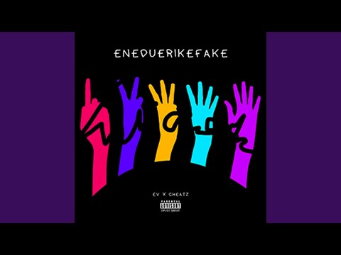 E V, Cheatz - Eneduerikefake