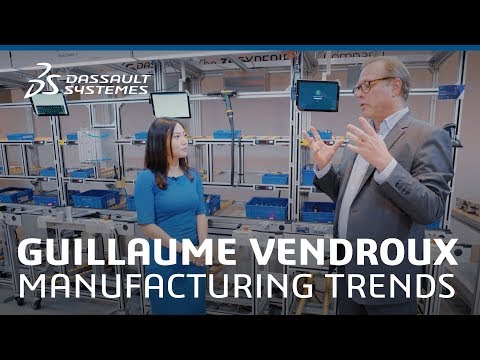 Manufacturing Trends with Guillaume Vendroux - Dassault Systèmes