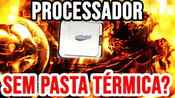 Qual a quantidade de pasta térmica no processador?