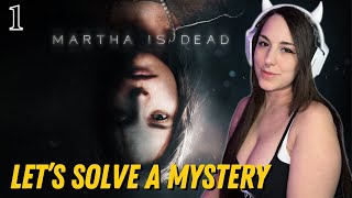 LET'S SOLVE A MYSTERY! | "Martha is Dead" | Full Playthrough - Pt. 1