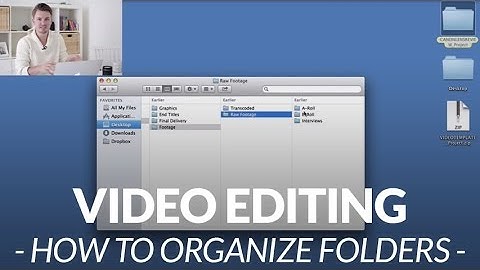 How to structure folders for video editing