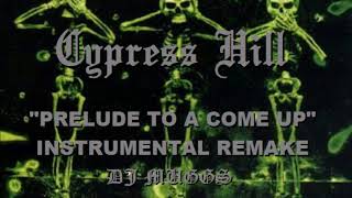 Cypress Hill - Prelude To A Come Up (Instrumental Remake)