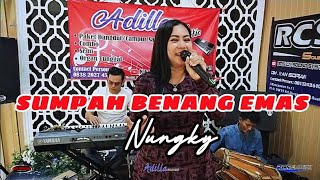 SUMPAH BENANG EMAS ( Elvy Sukaesih ) NUNGKY ADILLA MUSIC Ft SR X RCS 01 Live Perform SUKAPURA PSM