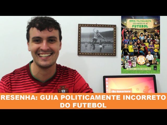 Guia Politicamente Incorreto do Futebol