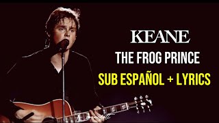 Keane - The Frog Prince (Sub Español + Lyrics) (Live O2 Arena Official Music Video)