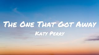 Katy Perry - The One That Got Away (Lyrics)