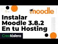Instalar Moodle 3.8 en tu Hosting