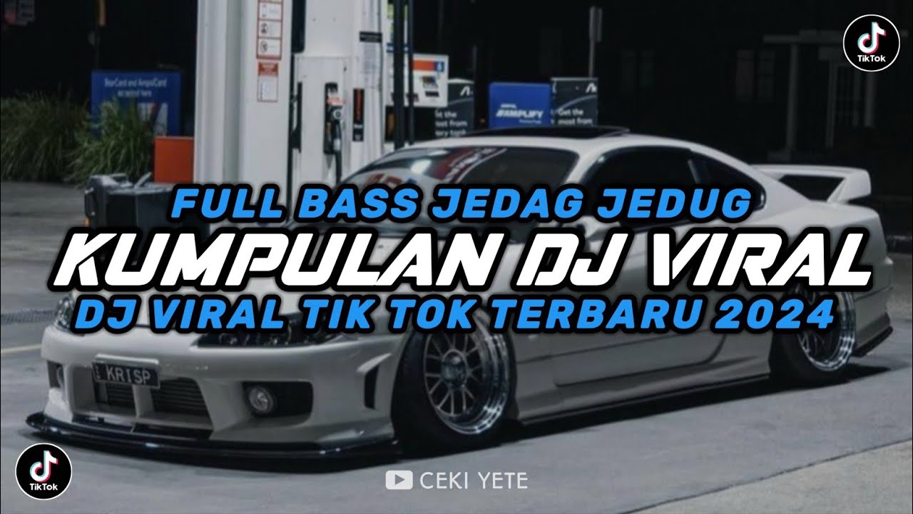 KUMPULAN DJ VIRAL TIK TOK TERBARU 2024 FULL BASS JEDAG JEDUG - YouTube