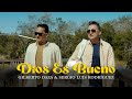 Gilberto Daza &amp; Sergio Luis Rodríguez - Dios Es Bueno