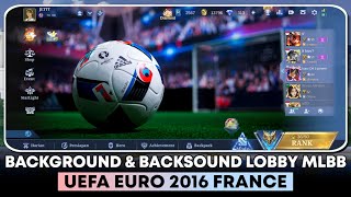 Ada yang baru nih | Background & Backsound Lobby Mobile Legends UEFA Euro 2016