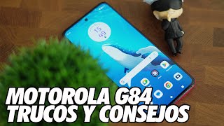 Como Sacar el Maximo Partido al Motorola G84  Trucos y Consejos