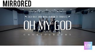 [Mirrored] (G)I-DLE - ‘Oh My God’ Dance Practice Video