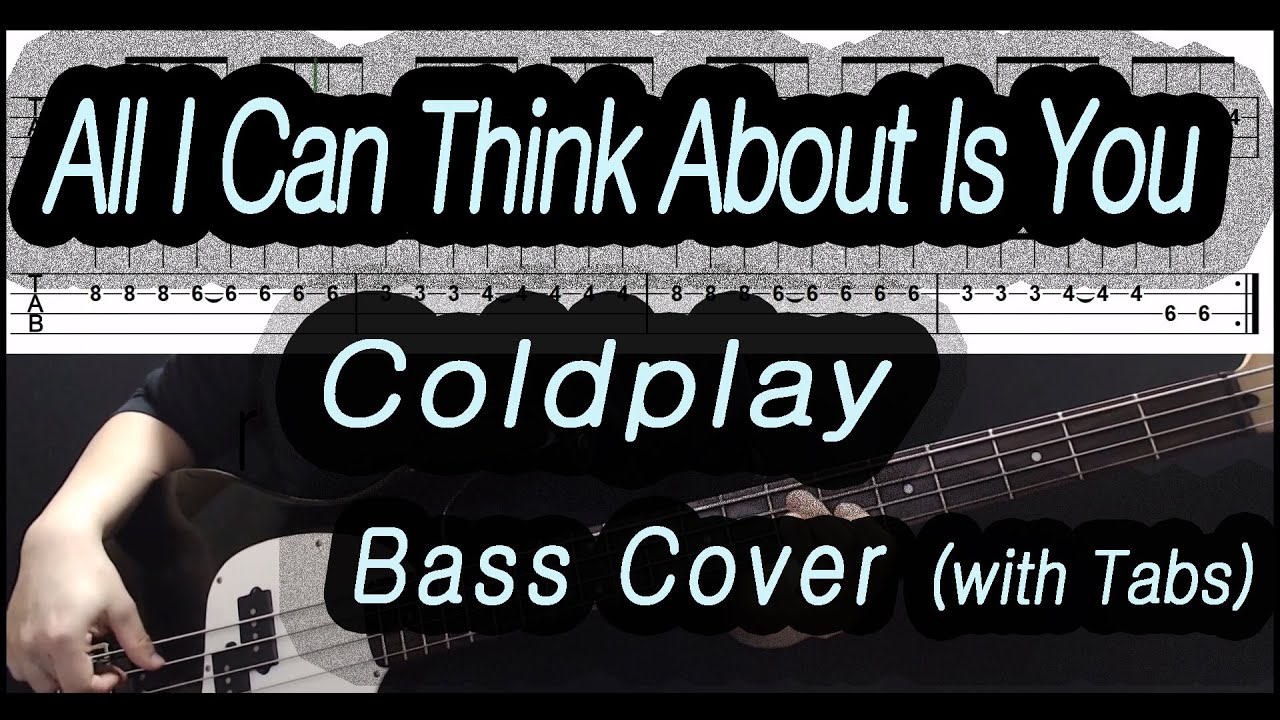Coldplay All I Can Think About Is You übersetzung (Bassonly)Coldplay - All I Can Think About Is You (Bass cover with tabs