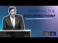 Stopping the resurrection  dr michael youssef