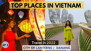 Vietnam 2023: Top Places to visit | Hoi An, Da Nang, and the Golden Hands Bridge