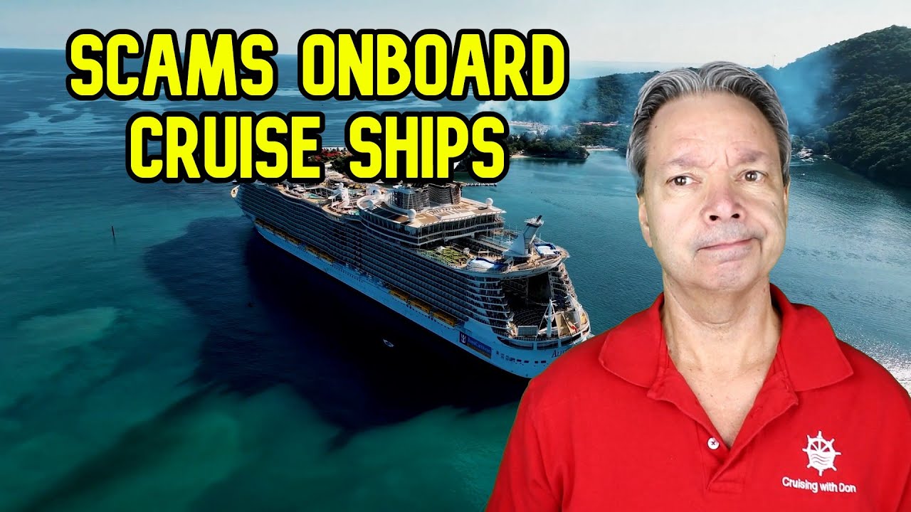 TWO SCAMS HAPPENING ONBOARD CRUISE SHIPS, CRUISE NEWS