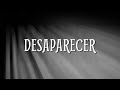 Desaparecer  ft alexer  lrico oficial