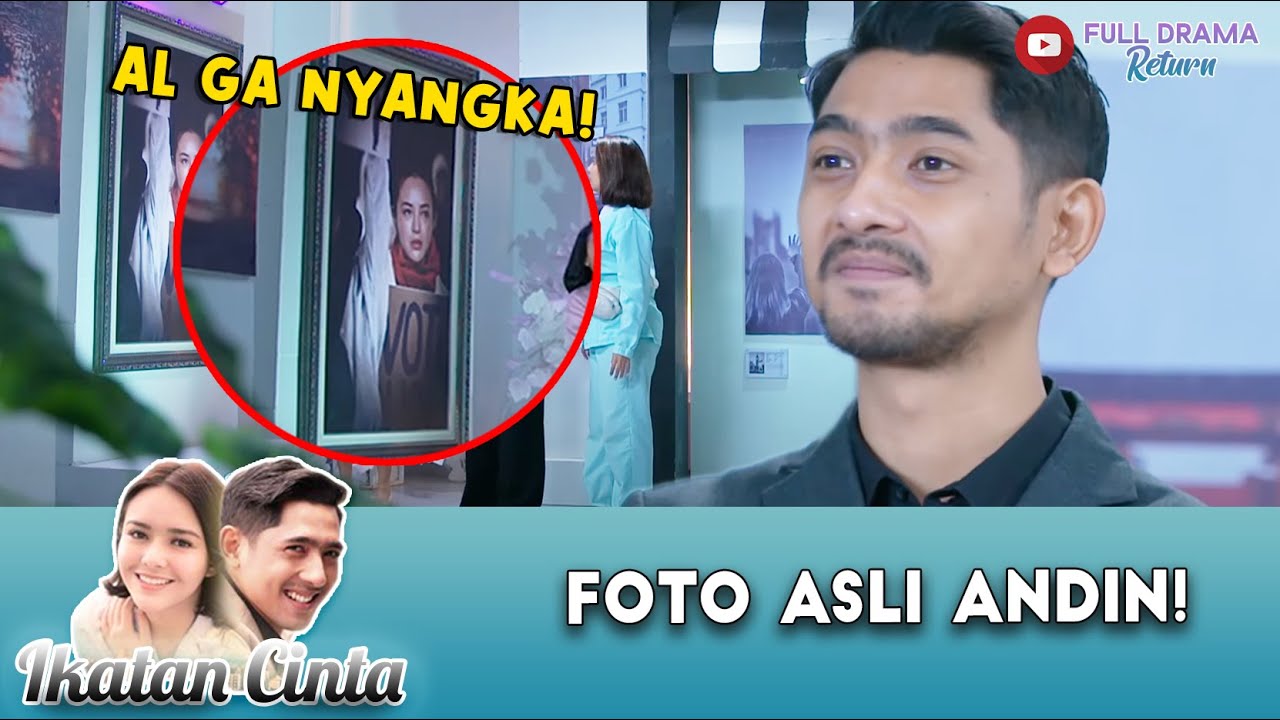 AKHIRNYA AL TEMUKAN FOTO ASLI ANDIN! | IKATAN CINTA | EPS.1221 (3/4)