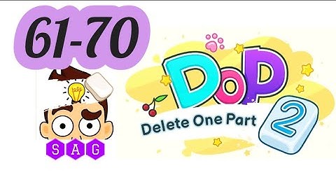 DOP 2 DELETE ONE PART 2 level 61 62 63 64 65 66 67 68 69 70 answers gameplay