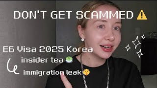 ✨️Korea 2025 E6 Visa Guide✨️ | reputable agencies, visa costs, & insider tea from immigration 🍵