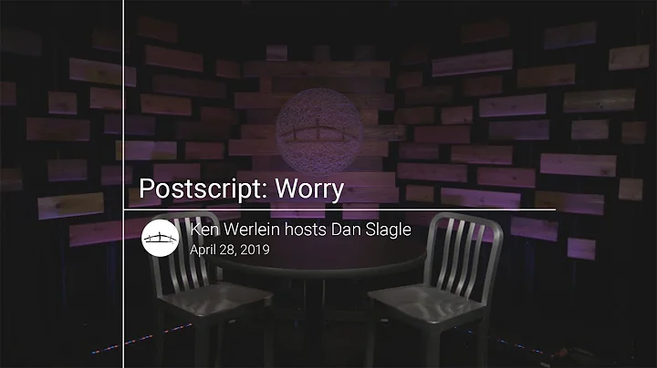 Postscript: Worry