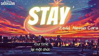 [ Lyrics + Vietsub ] Stay - Zedd, Alessia Cara