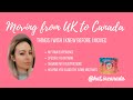 UK to Canada Things I wish I knew before I moved