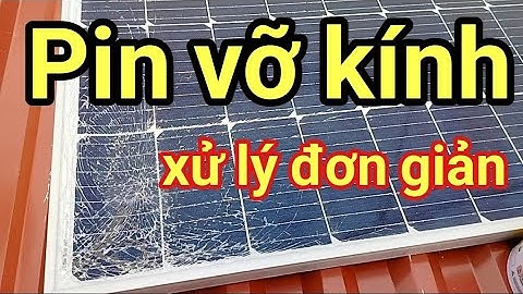 Shop Solar - Cách xử lý Pin năng lượng mặt trời bị vỡ kính đơn giản nhất
