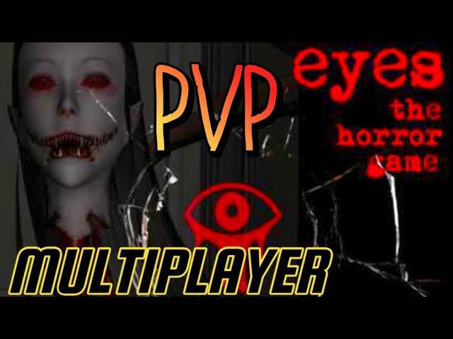 Multiplayer UPDATE!! Eyes: Horror game