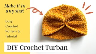 How to Crochet: TURBAN in ANY SIZE · Free Crochet Pattern · Easy Quick DIY Hat Tutorial