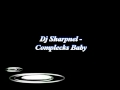 Dj sharpnel  complecks baby