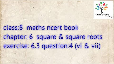 #NEXTSTEPS NCERT Maths Chapter-6  Square & Squareroots  Ex 6.3 Question 4(vi & vii) Solution Class-8