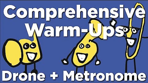 Comprehensive Warm Ups   Drone + Metronome