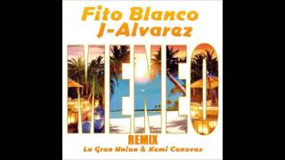 Fito Blanko Feat. J Alvarez - Meneo (Xemi Canovas & La Gran Union Dance Remix) Resimi